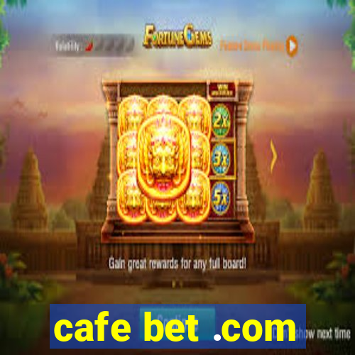 cafe bet .com